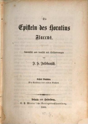 Die Episteln des Horatius Flaccus : lateinisch und deutsch mit Erläuterungen. 1, Die Episteln des ersten Buches