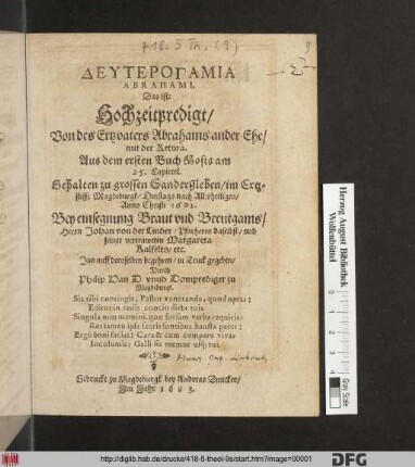 Deuterogamia Abrahami, Das ist: Hochzeitpredigt/ Von des Ertzvaters Abrahams ander Ehe/ mit der Ketura : Aus dem ersten Buch Mosis am 25. Capittel. Gehalten zu grossen Sanderßleben/ im Ertzstifft Magdeburgk/ Dinstags nach Allerheiligen/ Anno Christi 1602. Bey einsegnung Braut und Breutgams/ Herrn Johan von der Linder/ Pfarherrn daselbst/ und seiner vertraweten Margareta ...