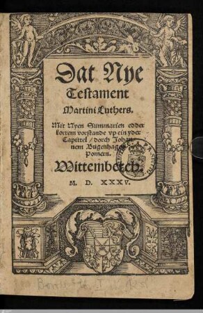 Dat Nye Testament Martini Luthers : Mit Nyen Summarien edder kortem vorstande vp ein yder Capittel