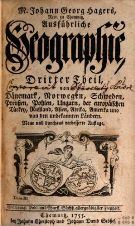 M. Johann Georg Hagers, Rect. zu Chemnitz, Ausführliche Geographie, 3. Von Dänemark, Norwegen, Schweden, Preußen, Pohlen, Ungarn, der europäischen Türkey, Rußland, Asien, Afrika, Amerika und von den unbekannten Ländern