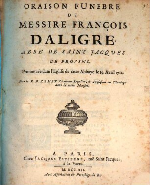 Oraison funebre de Messire François Daligre, abbé de Saint Jacques de Provins