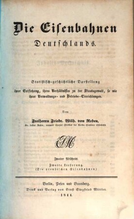 Die Eisenbahnen Deutschlands : statistisch-geschichtliche Darstellung ihrer Entstehung, ihres Verhältnisses zu der Staatsgewalt sowie ihrer Verwaltungs- und Betriebs-Einrichtungen. 2,2, Die preußischen Eisenbahnen