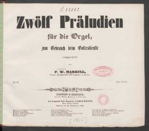 Zwölf Präludien für die Orgel, zum Gebrauch beim Gottesdienste : op. 55