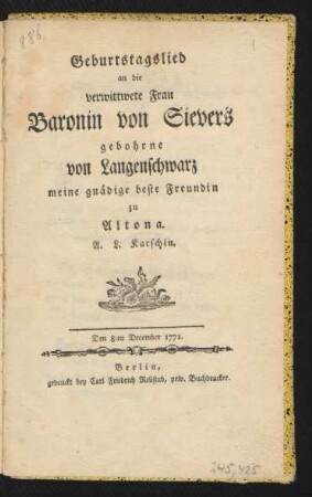 Geburtstagslied an die verwittwete Frau Baronin von Sievers gebohrne von Langenschwarz meine gnädige beste Freundin zu Altona : Den 8. December 1771