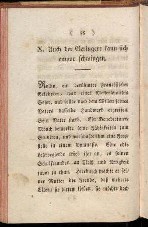 X. Auch der Geringere kann sich empor schwingen.