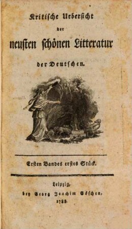 Kritische Übersicht der neusten schönen Litteratur der Deutschen. 1,1/2. 1788