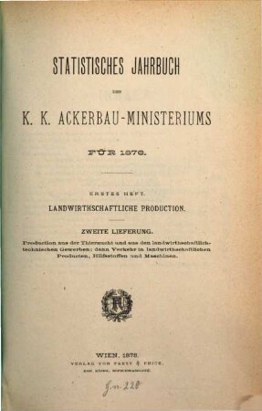 Statistisches Jahrbuch des K. K. Ackerbauministeriums. Landwirthschaftliche Production. 1876,1,2 (1878)