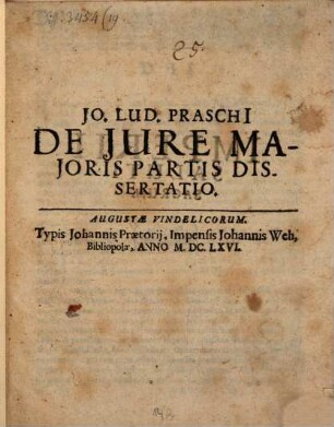 Jo. Lud. Praschi[i] De Jure Majoris Partis Dissertatio