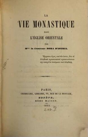 La vie monastique dans l'église orientale : ?? Der wahre Name der Verfasserinn ist: Fürstin Koltzoff-Massalsky geb. Fürstin Helene Ghika aus Bucharest