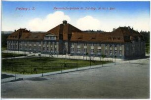 Freiberg. III. Infanterie-Regiment Nr. 182, 1. Bataillon - Mannschaftsgebäude