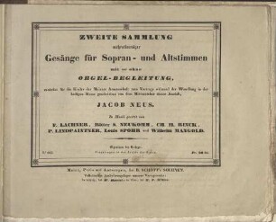 Zweite Sammlung mehrstimmiger Gesänge für Sopran und Altstimmen : mit und ohne Orgel-Begleitung