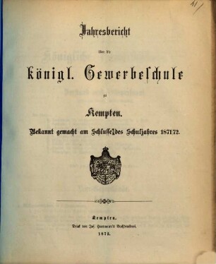 Jahresbericht über die Königliche Gewerbeschule in Kempten, 1871/72 (1872)