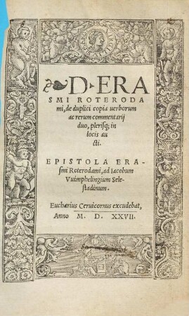 D. Erasmi Roterodami, de duplici copia uerborum ac rerum commentarij duo : plerisqu[e] in locis aucti