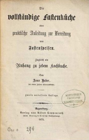 Die vollständige Fastenküche oder praktische Anleitung zur Bereitung von Fastenspeisen : zugleich ein Anhang zu jedem Kochbuche
