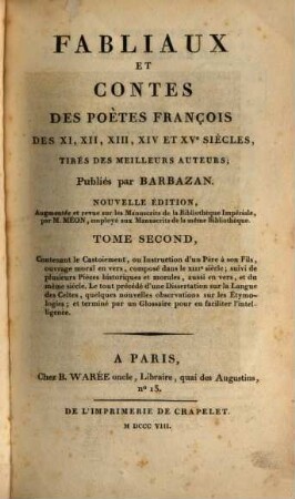 Fabliaux et contes des poètes François des XIe, XIIe, XIIIe, XIVe et XVe siècles : tirés des meilleurs auteurs, tome second. Contenant le Castoiement, ou Instruction d'un père à son fils u.a.