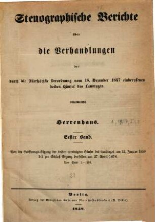 Stenographische Berichte über die Verhandlungen des Preußischen Herrenhauses. 1857,1. ... der durch die Allerhöchste Verordnung vom 18. Dez. 1857 einberufenen beiden Häuser des Landtages (1858)