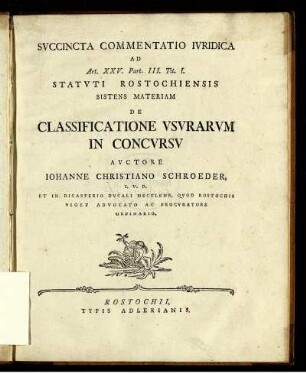 Svccincta Commentatio Ivridica Ad Art. XXV. Part. III. Tit. I. Statvti Rostochiensis Sistens Materiam De Classificatione Vsvrarvm In Concvrsv