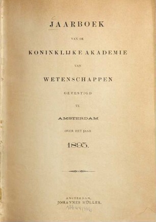 Jaarboek van de Koninklijke Akademie van Wetenschappen. 1895