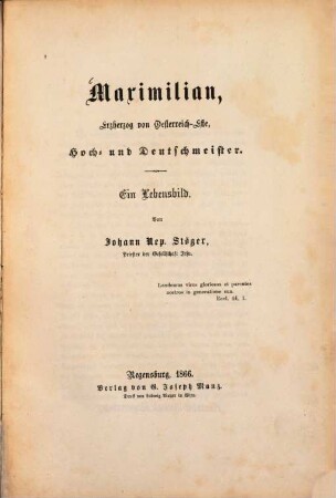 Maximilian, Erzherzog von Oesterreich-Este, Hoch- und Deutschmeister : Ein Lebensbild