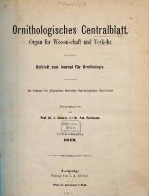 Ornithologisches Centralblatt : Organ für Wissenschaft und Praxis. 4, 4. 1879