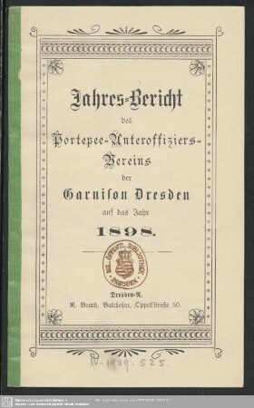 1898: Jahres-Bericht des Portepee-Unteroffizier-Vereins der Garnison Dresden : für das Jahr ...