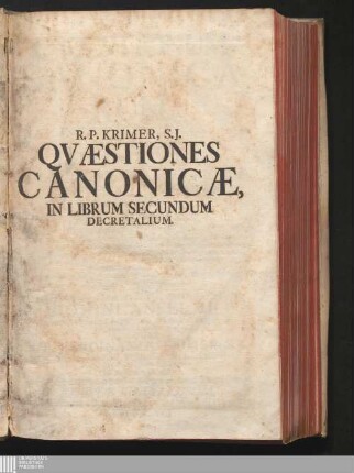 Tomus II: In Librum II. Decretalium, Per Triginta Titulos Distributum, In Quo Agitur De Judiciis, Foro Competenti, Libelli Oblatione, Mutuis petitionibus, ...