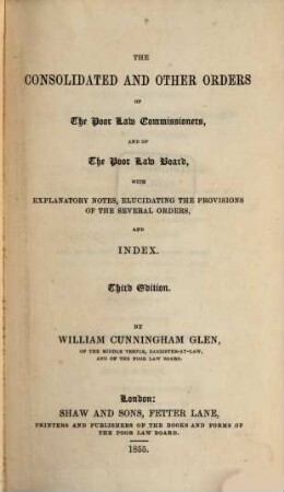 The consolidated and other orders of the poor law commissioners, and of the poor law board, with explanatory notes...