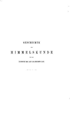 Bd. 2: Geschichte der Himmelskunde von der ältesten bis auf die neueste Zeit. Bd. 2