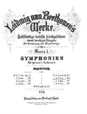 Beethoven's Werke, 6 = Serie 1: Symphonien für grosses Orchester. Sechste Symphonie (Pastorale) : op. 68