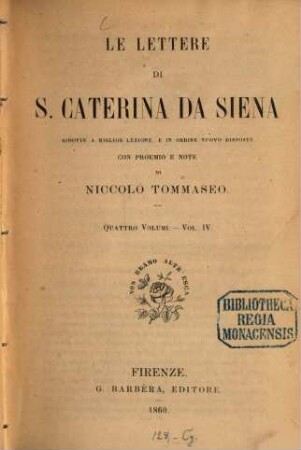 Le lettere di S. Caterina da Siena : ridotte a miglior lezione e in ordine nuovo disposte, 4