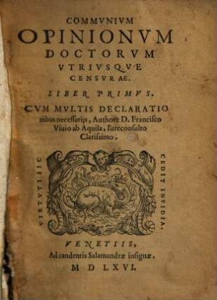 Communium opinionum utriusque censurae doctorum liber ... : cum multis declarationibus necessariis & utilibus, 1