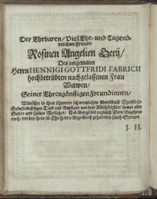 Der Ehrbaren/VielEhr-und Tugendreichen Frauen Rosinen Angelien Betii/ Des vorgemelten Herrn Hennigi Gottfridi Fabricii ...