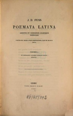 Poemata latina adjectis et germanicis græcisque nonnullis partim hic denuo atque emendatiora partim primum edita, I