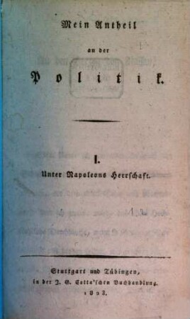 Mein Antheil an der Politik, 1. Unter Napoleons Herrschaft