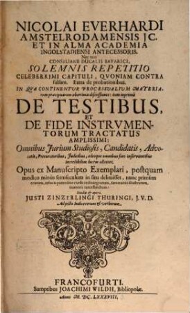 Repetitio celeberrimi capituli quoniam contra falsam in qua continentur ... inprimis de Festibus et de Fide instrumentorum Tractatus
