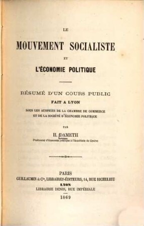 Le mouvement socialiste et l'économie politique : Résumé d'un cours public fait à Lyon sous les auspices de la Chambre de Commerce et de la Société d'Économie Politique