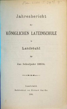 Jahresbericht der Lateinschule in Landstuhl : für das Schuljahr .... 1883/84