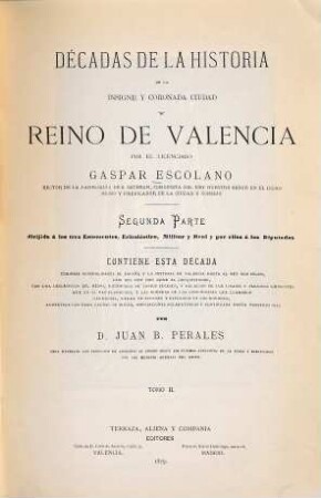 Décadas de la historia de la insigne y coronada ciudad y reino de Valencia : contiene esta decada curiosas generalidades de España y la historia de Valencia hasta el rey Don Pedro, 2,1. (Libr. 6-8)