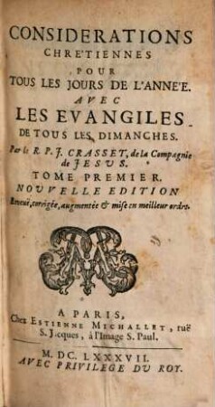 Considerations Chrêtiennes Pour Toute Les Jours De L'Année : Avec Les Evangiles De Tous Les Dimanches, 1