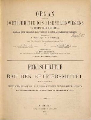 Fortschritte im Bau der Betriebsmittel herausgegeben vom technischen Ausschusse des Vereins Deutscher Eisenbahnverwaltungen : Mit 78 lithographirten Tafeln und Abbildungen im Texte