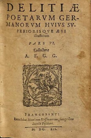 Delitiae Poetarum Germanorum Huius Superiorisque Aevi illustrium, 6