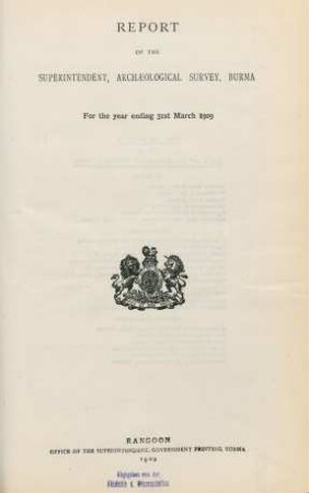 1909: Report of the Superintendent, Archaeological Survey, Burma