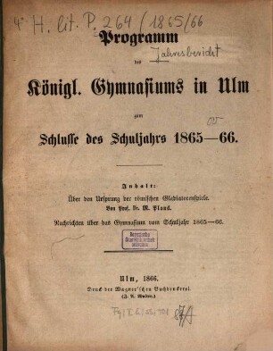 Programm des Kgl. Gymnasiums in Ulm : zum Schlusse d. Schuljahrs .... 1865/66