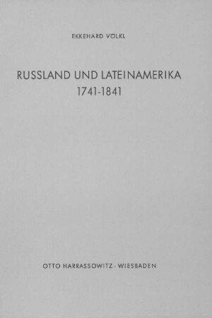 Russland und Lateinamerika : 1741 - 1841