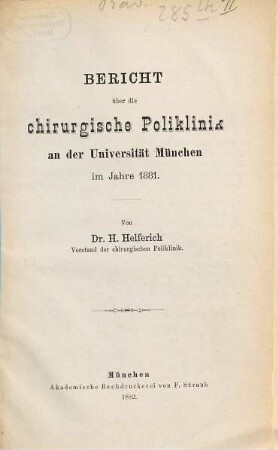 Bericht über die chirurgische Poliklinik an der Universität München in der Zeit vom ... bis .... 1881 (1882)