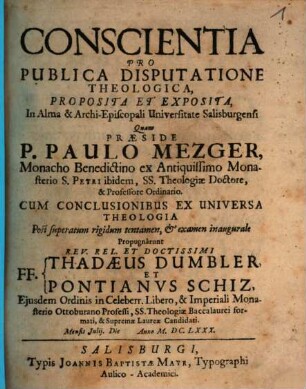 Conscientia : Pro Publica Disputatione Theologica, Proposita Et Exposita, In Alma & Archi-Episcopali Universitate Salisburgensi