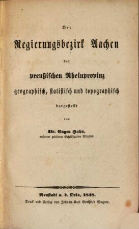 Das Königreich Preußen geographisch, statistisch und topographisch, 4[,1]. Provinzen: Rheinprovinz und Westphalen ; Der Regierungsbezirk Aachen der preußischen Rheinprovinz