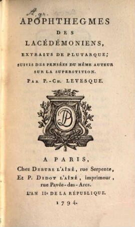 Apophthegmes des Lacédémoniens : extraits de Plutarque ; suivis des pensées du même auteur sur le superstition