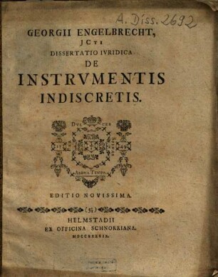 Georgii Engelbrecht, JCti Dissertatio Ivridica De Instrvmentis Indiscretis