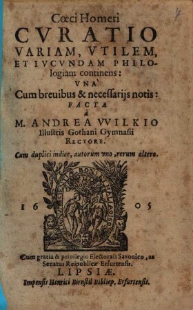 Coeci Homeri Cvratio, Variam, Vtilem Et Ivcvndam Philologiam continens : Vnà Cum breuibus & necessarijs notis. Cum duplici indice, autorum vno, rerum altero
